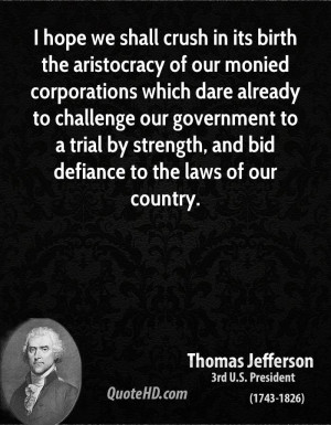 hope we shall crush in its birth the aristocracy of our monied ...