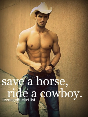 ... young, good looking with a cowboy swag! I mean all I could think was