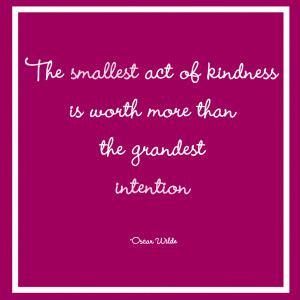 Food for Thought: The smallest act of kindness is worth more than the ...