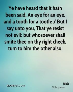 Bible - Ye have heard that it hath been said, An eye for an eye, and a ...