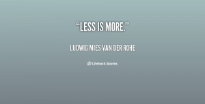 quote-Ludwig-Mies-van-der-Rohe-less-is-more-49739.png