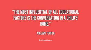 The most influential of all educational factors is the conversation in ...