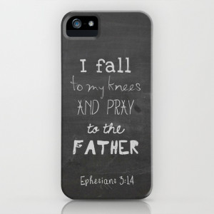 Ephesians 3:14 I fall to my knees and pray to the Father iPhone & iPod ...