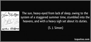 The sun, heavy-eyed from lack of sleep, owing to the system of a ...