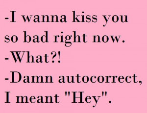 kiss #autocorrect #love