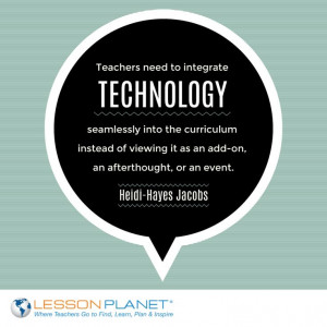 Teachers need to integrate technology seamlessly into the curriculum ...