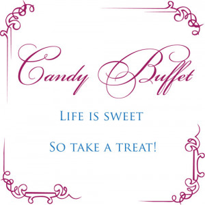 Life is Sweet Candy Buffet Sign