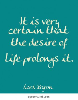 ... prolongs it lord byron more life quotes success quotes motivational