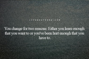 ... are two reasons why we change or why we wanted to change one is that