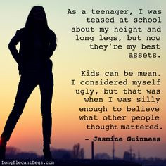 Inspirational quote on being tall as a kid #tallgirlproblems More