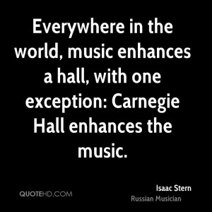 ... enhances a hall, with one exception: Carnegie Hall enhances the music