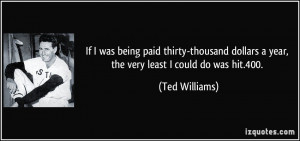 If I was being paid thirty-thousand dollars a year, the very least I ...