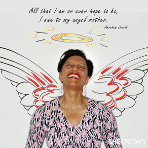 ... am or ever hope to be, I owe to my angel mother.