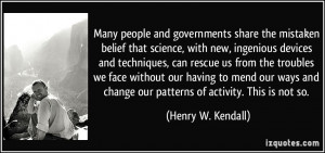 Many people and governments share the mistaken belief that science ...