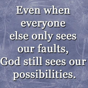 God Sees our Possibilities!