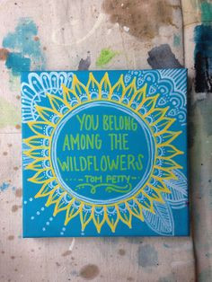 You belong among the wildflowers canvas. DIY.