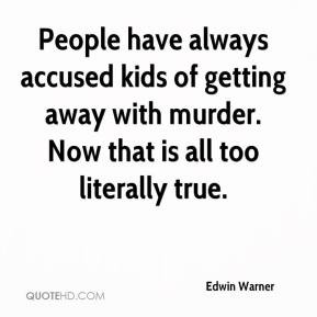 People have always accused kids of getting away with murder. Now that ...