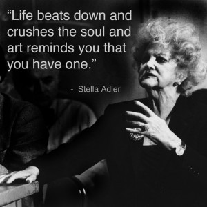 Stella Adler.Actor Life, Words Wisdom, Acting Quotes, Stella Adler ...