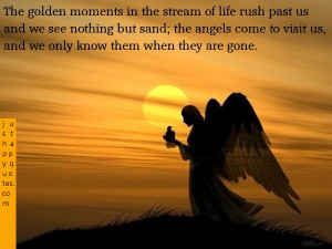 ... To Visit Us, And We Only Know Them When They Are Gone. ~ Angels Quotes