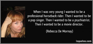 More Rebecca De Mornay Quotes