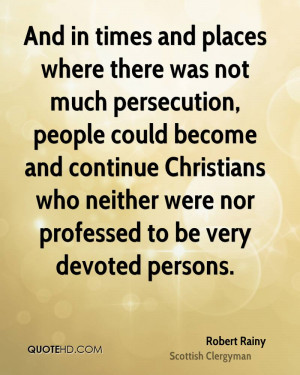 ... Christians who neither were nor professed to be very devoted persons