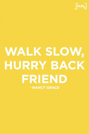 Get more from Nancy Grace at 8/10 p.m. EST on HLN! #Quotes