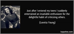 ... for the delightful habit of criticizing others. - Loretta Young