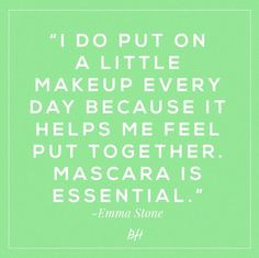 beauty quotes emma stone mascara is essential agree mascara beauty ...