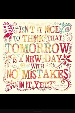 Tomorrow is a new day!!