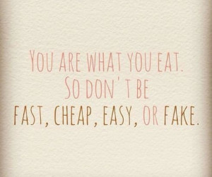 Healthy Quotes: You are what you eat!