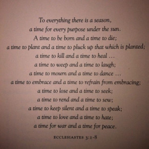 ... by. ~ Ecclesiastes 3:1 - 8 #Inspirational #Spiritual #wordstoliveby