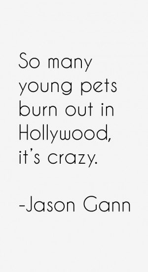 So many young pets burn out in Hollywood it 39 s crazy