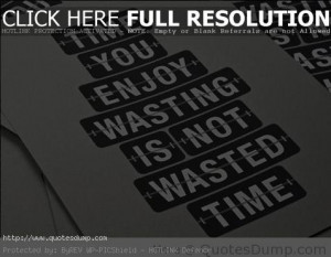 images wasting time picture Quotes image sayings