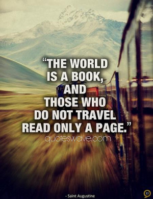 ... Is A Book And Those Who Do Not Travel Read Only A Page - Books Quotes