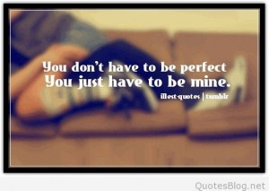 You just have to be mine quote