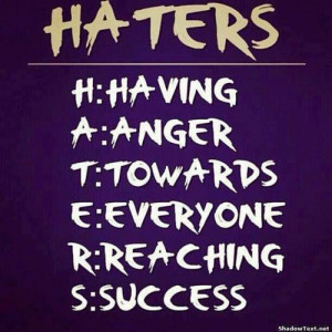 Forget the HATERS