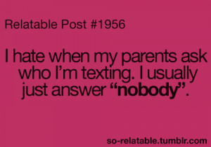 true true story texting parents so true teen quotes relatable annoying