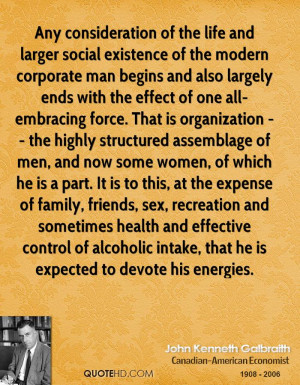Any consideration of the life and larger social existence of the ...