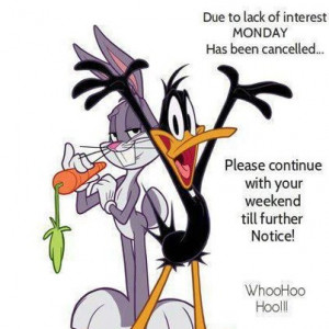 Due to lack of interest Monday has been cancelled... #lol #humor