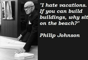 Philip johnson famous quotes 4