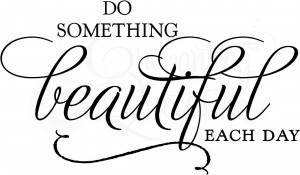 Do Something Beautiful Vinyl Wall Decals