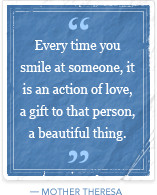 Every time you smile at someone, it is an action of love, a gift to ...