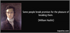 quote-some-people-break-promises-for-the-pleasure-of-breaking-them ...