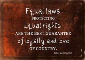 ... best guarantee of loyalty and love of country.