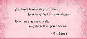 Beautiful Graduation Quotes by Dr. Seuss ~ You have brains in your ...