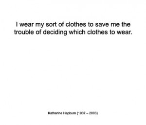 Quote about clothes and fashion by American actress: Katharine Hepburn