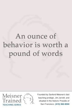 An ounce of behavior is worth a pound of words