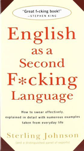 English as a Second F*cking Language: How to Swear Effectively ...