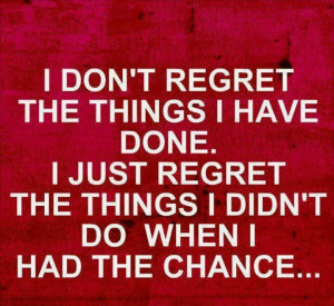 Live Life With No Regrets Quote