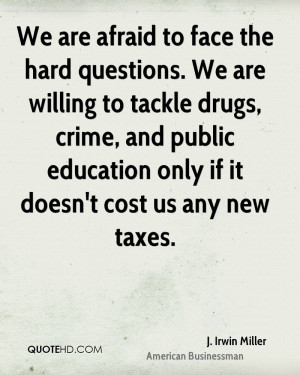... crime, and public education only if it doesn't cost us any new taxes